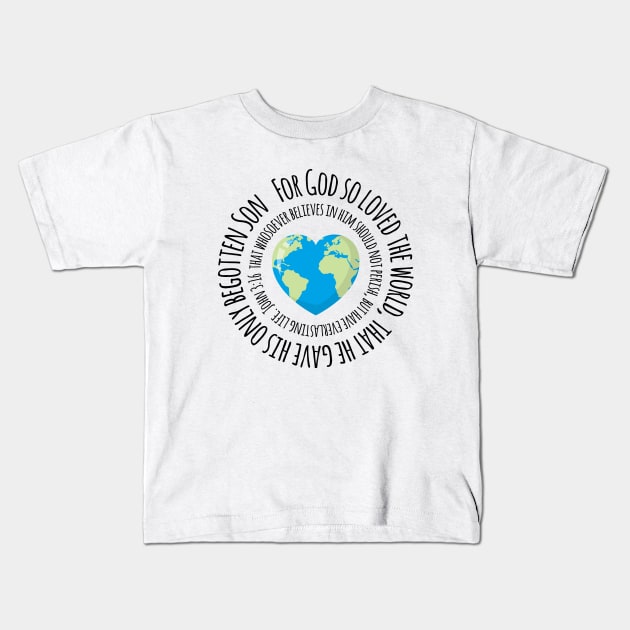 John 3:16, For God So Loved The World Kids T-Shirt by ChristianLifeApparel